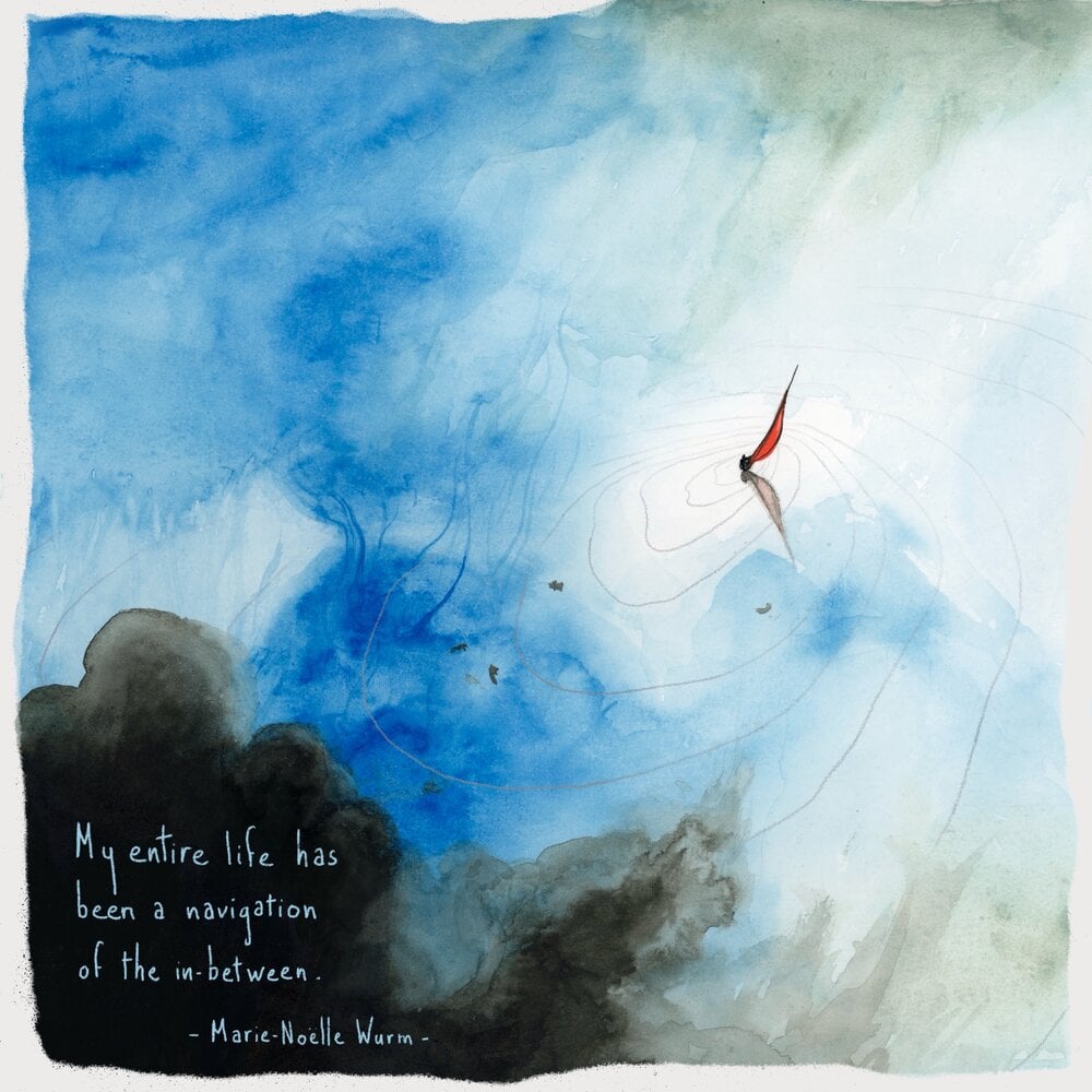 Artwork and words by Marie-Noëlle Wurm.