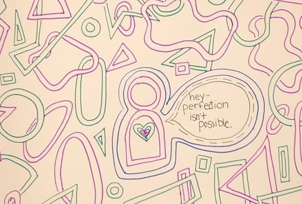 Student Sarah Rouhler reminds us that perfection isn’t the goal—creativity is.