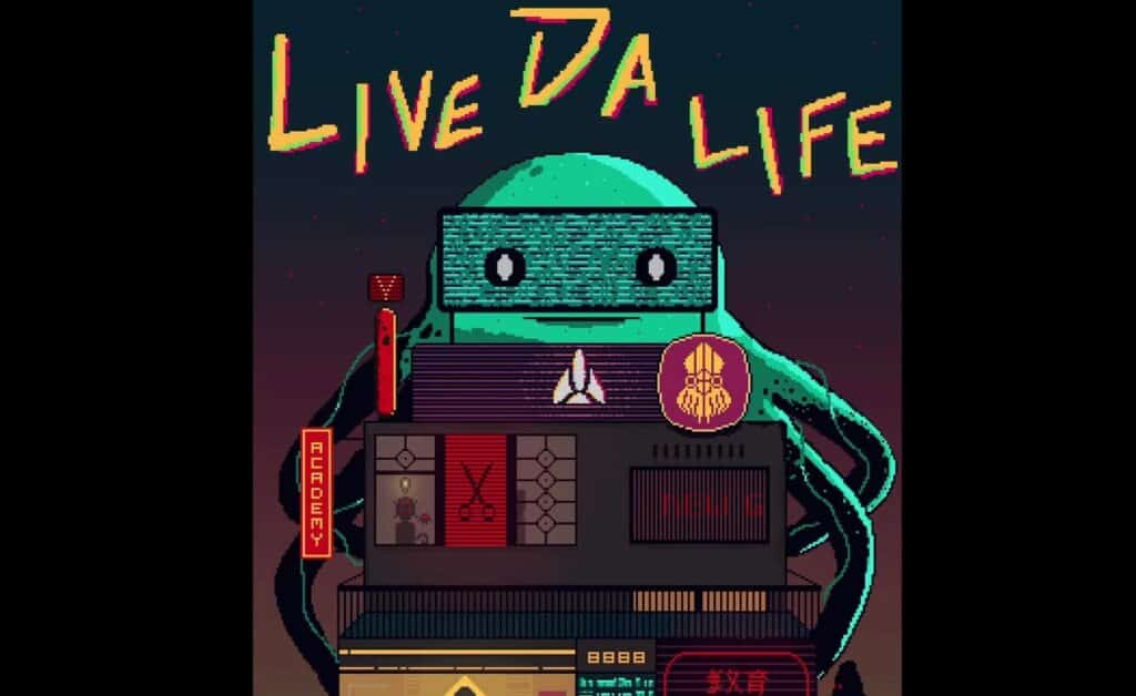 Pixelated image of a greenish, squid-like creature hovering around a multi-storied building beneath large words reading “Live Da Life.” 