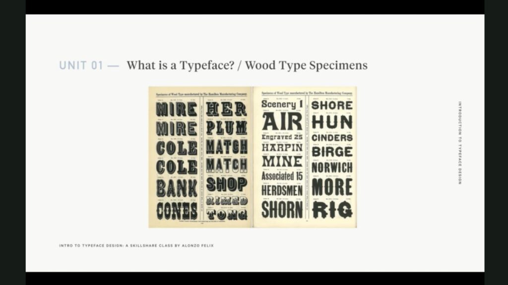 A white screen titled ‘Unit 01—What is a Typeface / Wood Type Specimens.’ Beneath that title are photographs of typefaces created from wood carvings. 